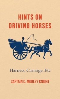 Abbildung von: Hints On Driving Horses (Harness, Carriage, Etc) - Read Books