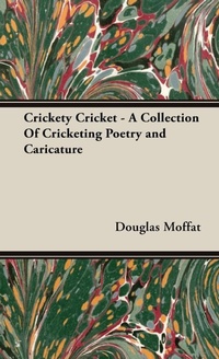 Abbildung von: Crickety Cricket - A Collection Of Cricketing Poetry and Caricature - Read Books