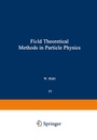 Cover: Field Theoretical Methods in Particle Physics - Springer