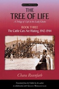 Cover: The Tree of Life Bk. 3; Cattle Cars Are Waiting, 1942-1944 - University of Wisconsin Press
