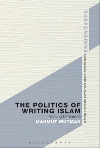 Abbildung von: The Politics of Writing Islam - Bloomsbury Academic USA