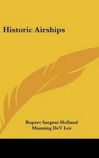 Enlarge image Cover: Historic Airships - Kessinger Publishing