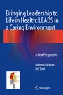 Cover: Bringing Leadership to Life in Health: LEADS in a Caring Environment - Springer