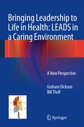 Cover: Bringing Leadership to Life in Health: LEADS in a Caring Environment - Springer