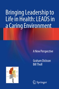 Enlarge image Cover: Bringing Leadership to Life in Health: LEADS in a Caring Environment - Springer