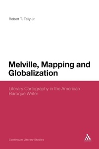 Enlarge image Cover: Melville, Mapping and Globalization - Continuum Publishing Corporation