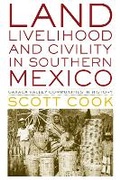 Cover: Land, Livelihood, and Civility in Southern Mexico - University of Texas Press