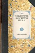Cover: Glimpse at the Great Western Republic - Applewood Books