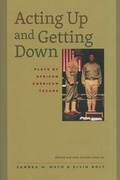 Cover: Acting Up and Getting Down - University of Texas Press