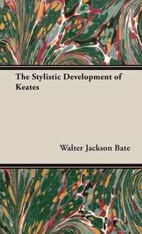 Enlarge image Cover: The Stylistic Development Of Keates - Read Books