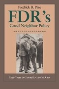 Cover: FDR's Good Neighbor Policy - University of Texas Press
