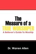Cover: The Measure of a True Worshiper - Outskirts Press