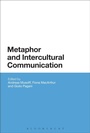 Cover: Metaphor and Intercultural Communication - Bloomsbury Academic USA