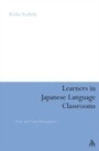 Cover: Learners in Japanese Language Classrooms - Continuum Publishing Corporation