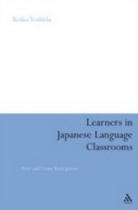 Enlarge image Cover: Learners in Japanese Language Classrooms - Continuum Publishing Corporation