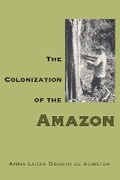 Cover: The Colonization of the Amazon - University of Texas Press