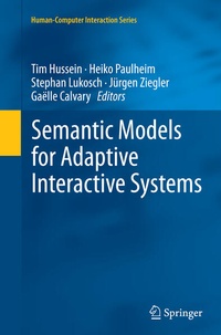Enlarge image Cover: Semantic Models for Adaptive Interactive Systems - Springer
