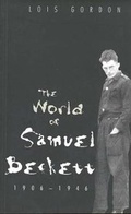 Cover: The World of Samuel Beckett, 1906-1946 - Yale University Press
