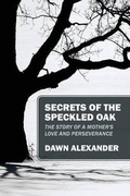 Cover: Secrets of the Speckled Oak - Outskirts Press