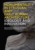 Cover: Monumentality in Etruscan and Early Roman Architecture - University of Texas Press