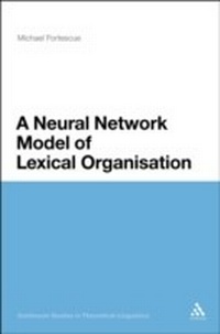 Enlarge image Cover: A Neural Network Model of Lexical Organisation - Continuum Publishing Corporation