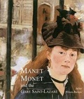 Cover: Manet, Monet, and the Gare Saint-Lazare - Yale University Press