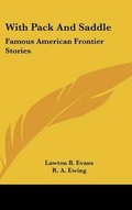 Cover: With Pack and Saddle - Kessinger Publishing