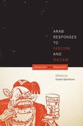 Cover: Arab Responses to Fascism and Nazism - University of Texas Press