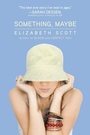Cover: Something, Maybe - Simon Pulse;Simon & Schuster Books for Young Readers