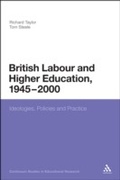 Cover: British Labour and Higher Education, 1945 to 2000 - Continuum Publishing Corporation