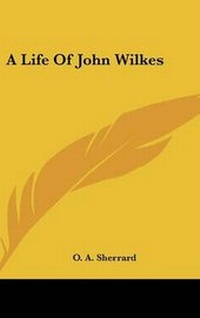 Abbildung von: A Life of John Wilkes - Kessinger Publishing