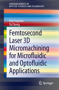 Abbildung von: Femtosecond Laser 3D Micromachining for Microfluidic and Optofluidic Applications - Springer