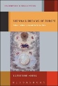 Cover: Vienna's Dreams of Europe - Bloomsbury Academic USA