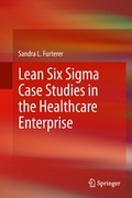 Cover: Lean Six Sigma Case Studies in the Healthcare Enterprise - Springer