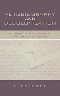 Enlarge image Cover: Autobiography and Decolonization - University of Wisconsin Press