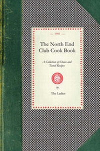 Abbildung von: North End Club Cook Book - Arcadia Publishing (SC)