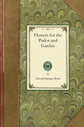 Cover: Flowers for the Parlor and Garden - Applewood Books
