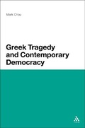 Cover: Greek Tragedy and Contemporary Democracy - Bloomsbury Academic USA