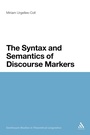 Cover: The Syntax and Semantics of Discourse Markers - Continuum Publishing Corporation