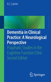 Bild: Dementia in Clinical Practice: A Neurological Perspective - Springer