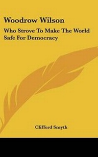 Abbildung von: Woodrow Wilson - Kessinger Publishing