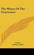 Cover: The Mimes Of The Courtesans - Kessinger Publishing