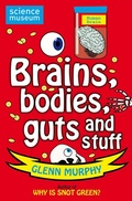 Cover: Science: Sorted! Brains, Bodies, Guts and Stuff - Macmillan Children's Books