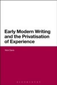 Enlarge image Cover: Early Modern Writing and the Privatization of Experience - Bloomsbury Academic USA