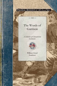 Abbildung von: The Words of Garrison - Arcadia Publishing (SC)