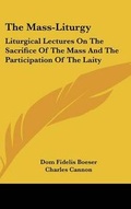 Cover: The Mass-Liturgy - Kessinger Publishing