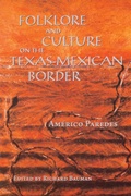 Cover: Folklore and Culture on the Texas-Mexican Border - University of Texas Press
