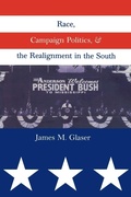 Cover: Race, Campaign Politics, and the Realignment in the South - Yale University Press