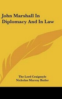 Abbildung von: John Marshall In Diplomacy And In Law - Kessinger Publishing
