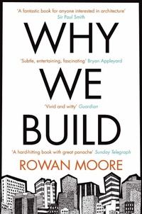 Enlarge image Cover: Why We Build - Picador